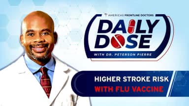 Daily Dose: 'Higher Stroke Risk with Flu Vaccine' with Dr. Peterson Pierre