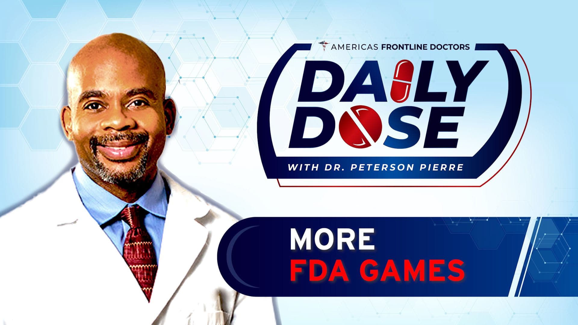 Daily Dose: 'More FDA Games' with Dr. Peterson Pierre
