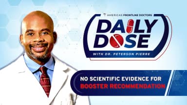 Daily Dose: 'No Scientific Evidence for Booster Recommendation' with Dr. Peterson Pierre