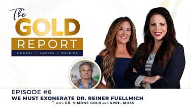 The Gold Report: Ep. 6 'We Must Exonerate Dr. Reiner Fuellmich'