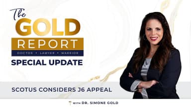 The Gold Report: Special Update - Scotus Considers J6 Appeal