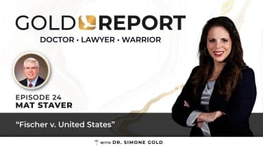 The Gold Report: Ep. 24 'Fischer v. United States' with Mat Staver